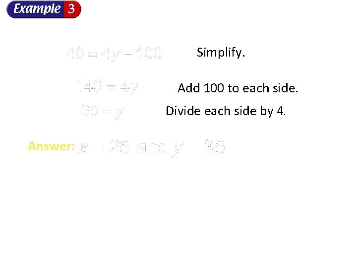 Simplify. Add 100 to each side. Divide each side by 4. Answer: 