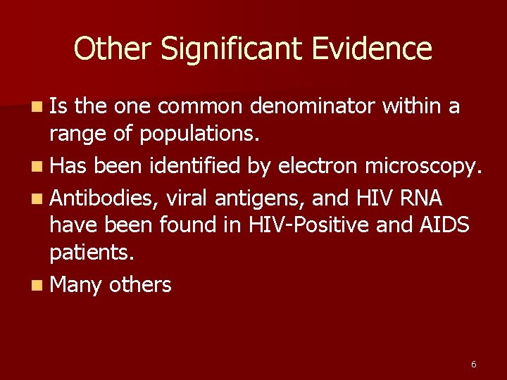 Other Significant Evidence n Is the one common denominator within a range of populations.