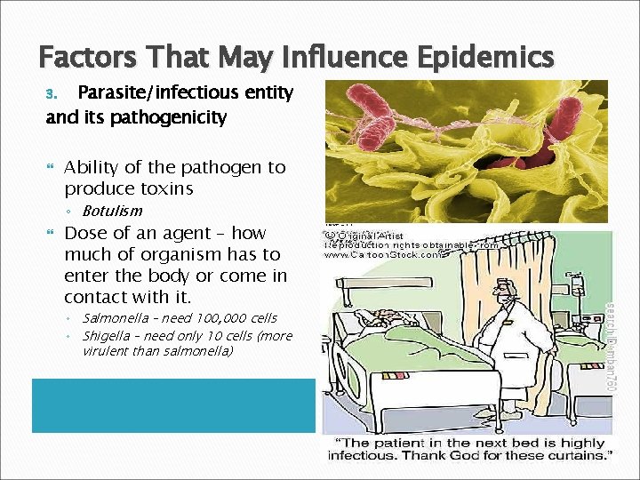 Factors That May Influence Epidemics Parasite/infectious entity and its pathogenicity 3. Ability of the