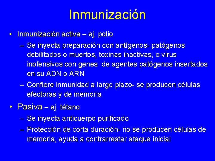 Inmunización • Inmunización activa – ej. polio – Se inyecta preparación con antígenos- patógenos
