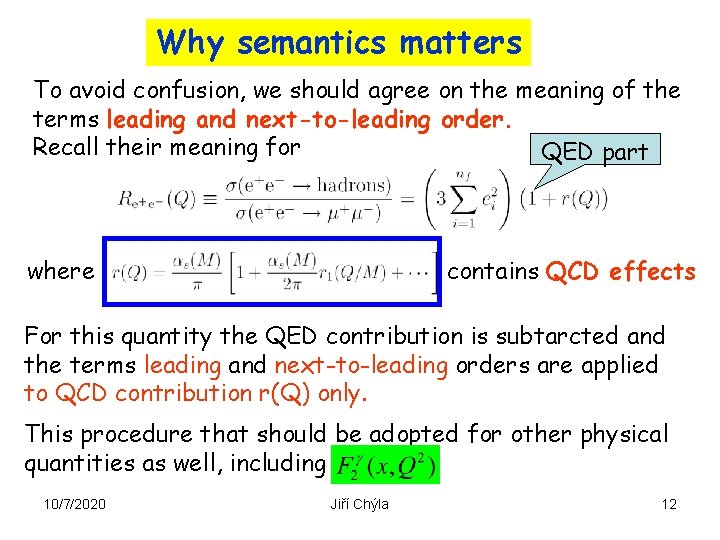 Why semantics matters To avoid confusion, we should agree on the meaning of the