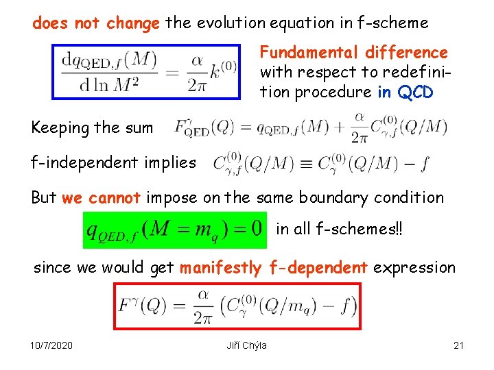 does not change the evolution equation in f-scheme Fundamental difference with respect to redefinition