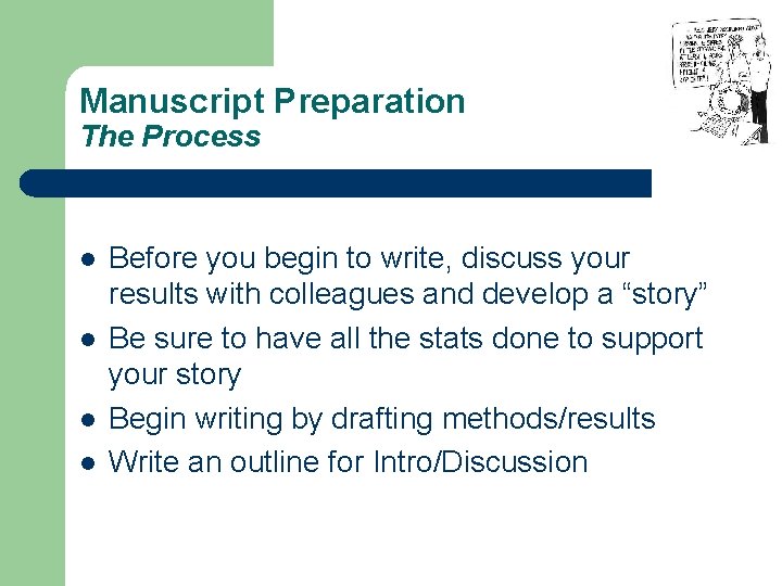 Manuscript Preparation The Process l l Before you begin to write, discuss your results