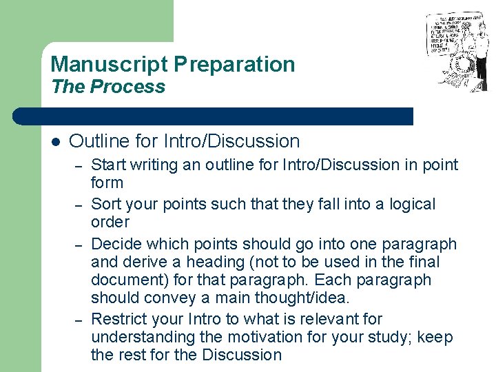 Manuscript Preparation The Process l Outline for Intro/Discussion – – Start writing an outline
