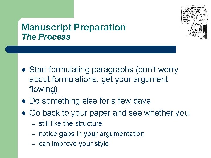 Manuscript Preparation The Process l l l Start formulating paragraphs (don’t worry about formulations,