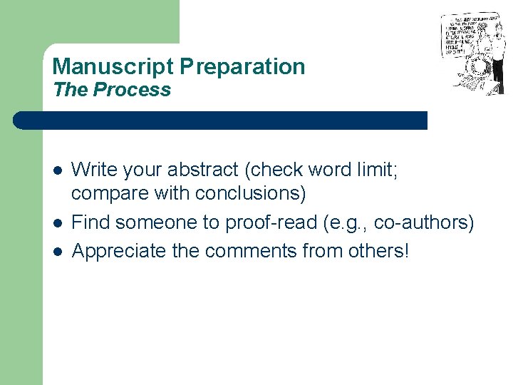 Manuscript Preparation The Process l l l Write your abstract (check word limit; compare