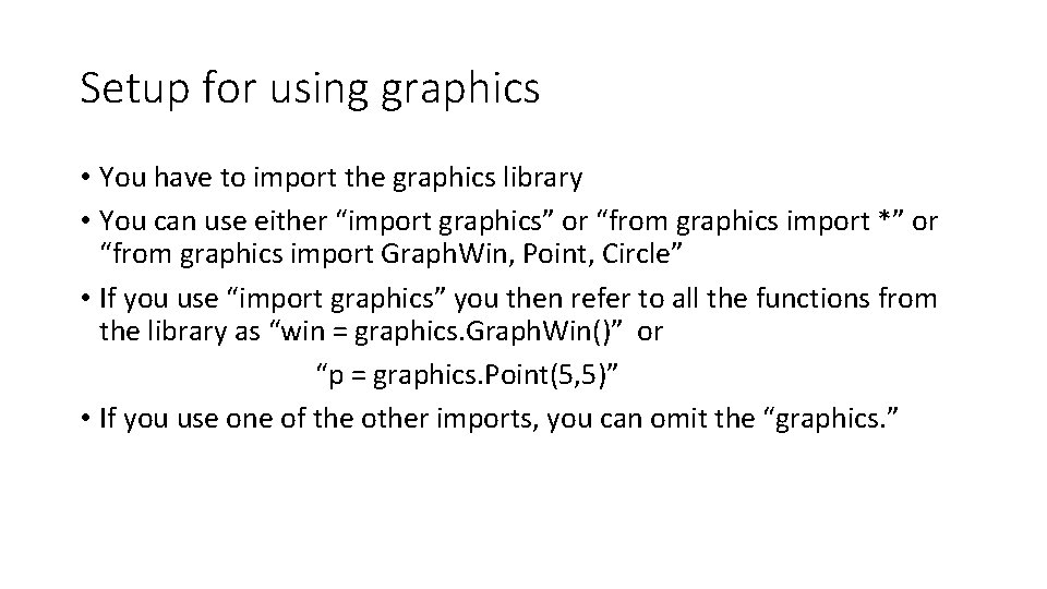 Setup for using graphics • You have to import the graphics library • You