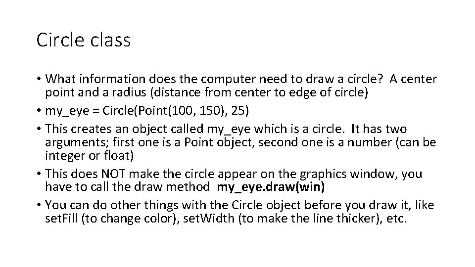Circle class • What information does the computer need to draw a circle? A