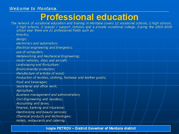 Welcome to Montana. Professional education The network of vocational education and training in Montana