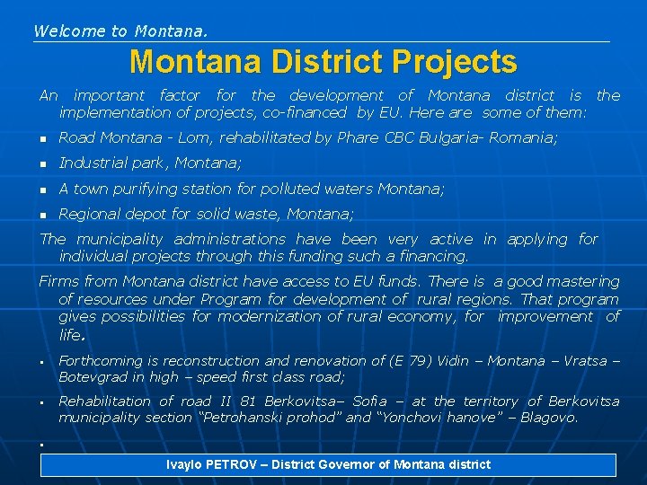 Welcome to Montana District Projects An important factor for the development of Montana district