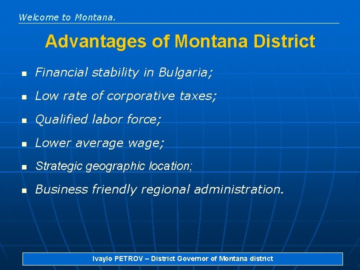 Welcome to Montana. Advantages of Montana District n Financial stability in Bulgaria; n Low