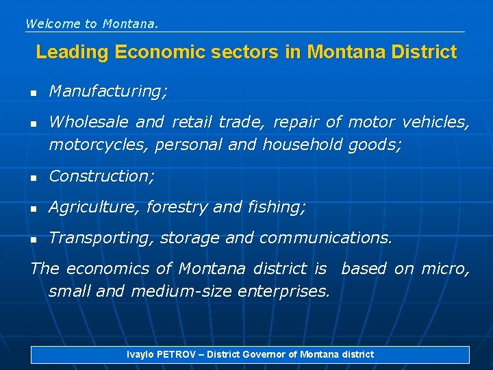 Welcome to Montana. Leading Economic sectors in Montana District n n Manufacturing; Wholesale and