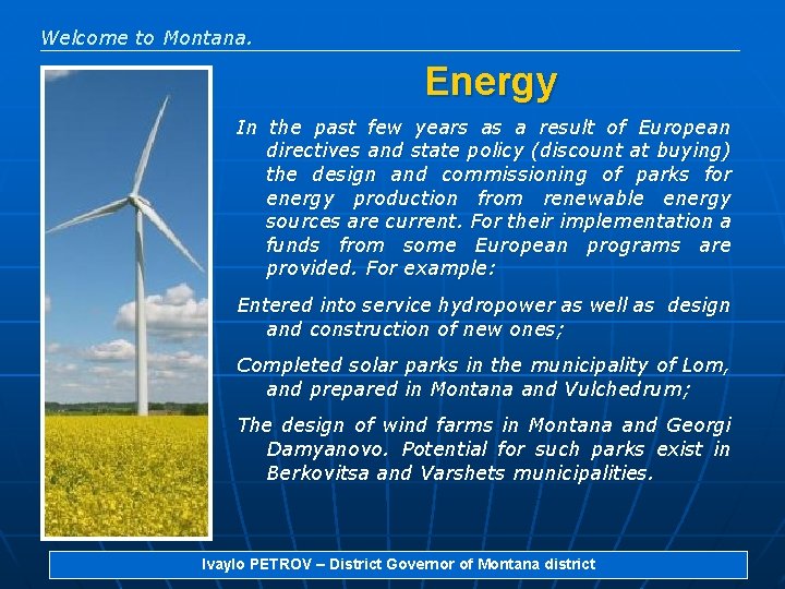 Welcome to Montana. Energy In the past few years as a result of European