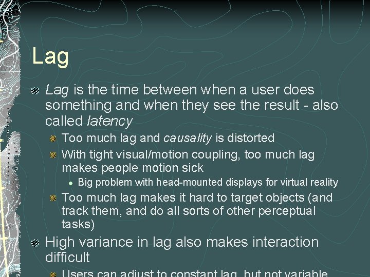 Lag is the time between when a user does something and when they see