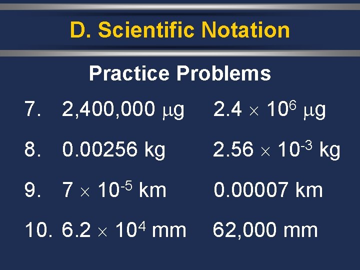 D. Scientific Notation Practice Problems 7. 2, 400, 000 g 6 2. 4 10