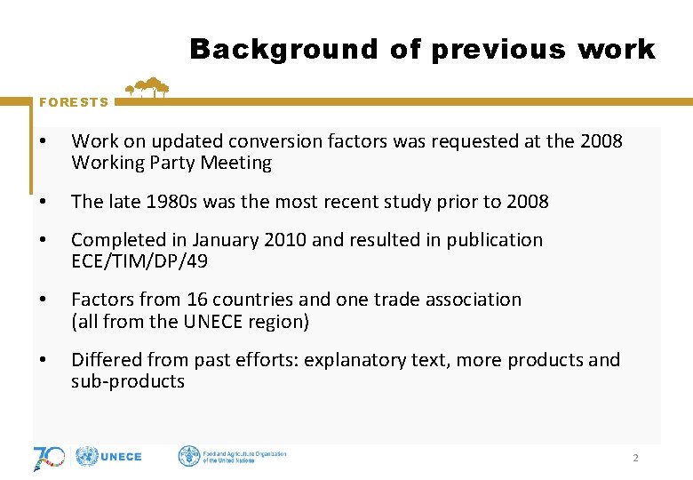 Background of previous work FORESTS • Work on updated conversion factors was requested at