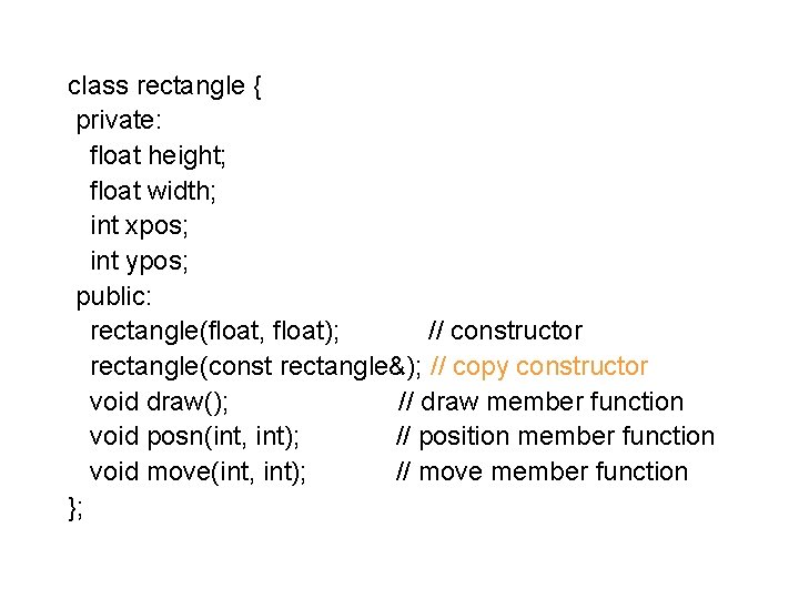 class rectangle { private: float height; float width; int xpos; int ypos; public: rectangle(float,