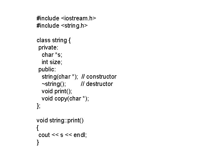 #include <iostream. h> #include <string. h> class string { private: char *s; int size;