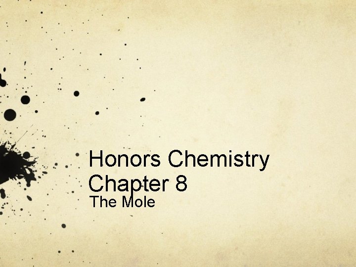 Honors Chemistry Chapter 8 The Mole 