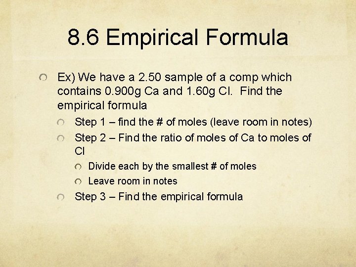 8. 6 Empirical Formula Ex) We have a 2. 50 sample of a comp