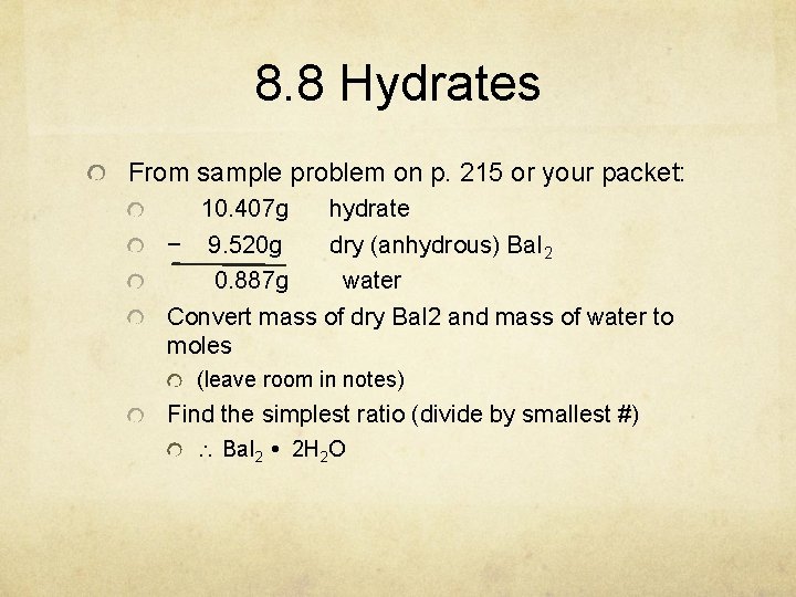 8. 8 Hydrates From sample problem on p. 215 or your packet: 10. 407