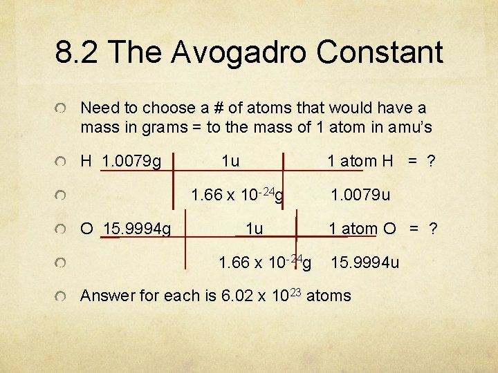 8. 2 The Avogadro Constant Need to choose a # of atoms that would