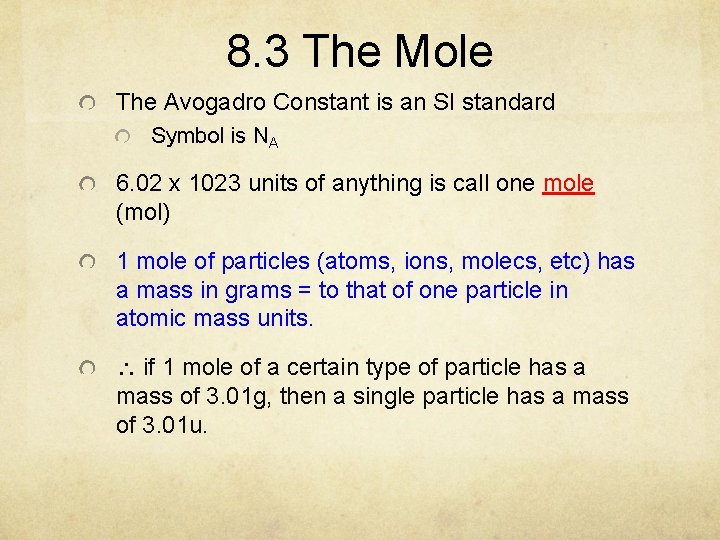 8. 3 The Mole The Avogadro Constant is an SI standard Symbol is NA