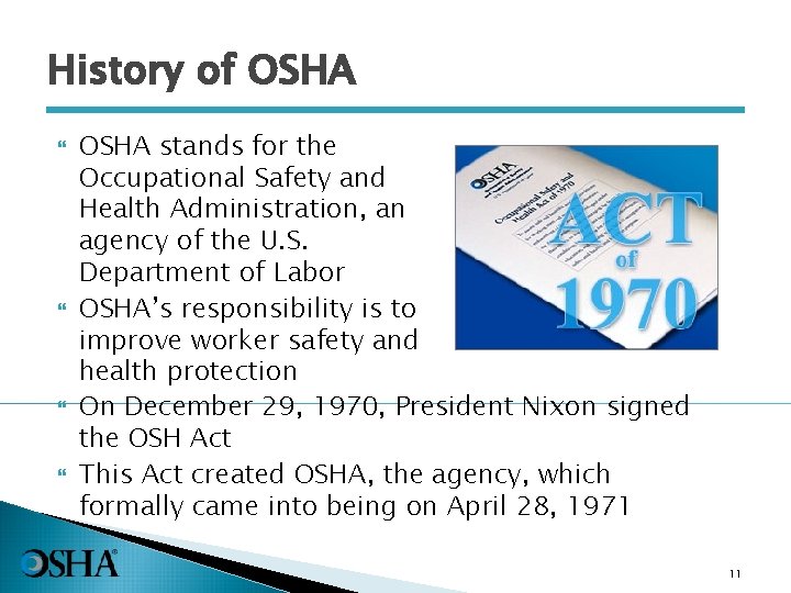 History of OSHA stands for the Occupational Safety and Health Administration, an agency of