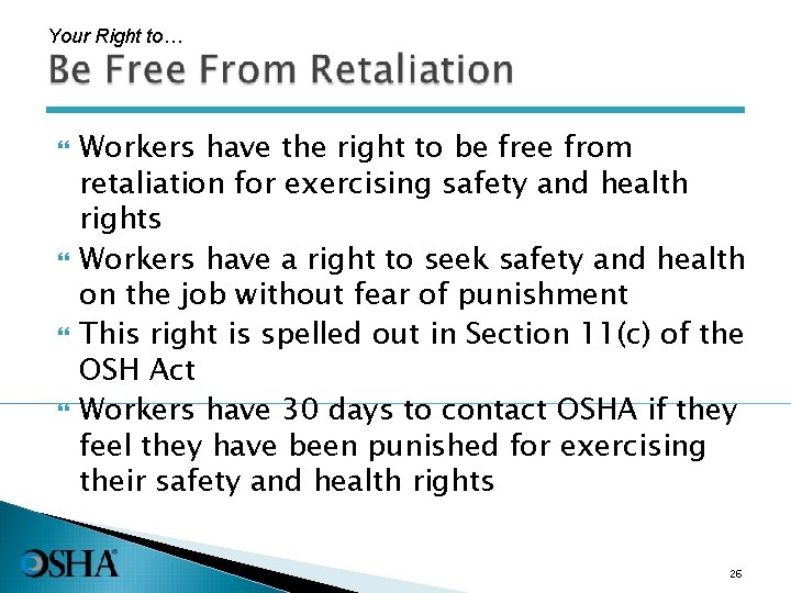 Your Right to… Workers have the right to be free from retaliation for exercising