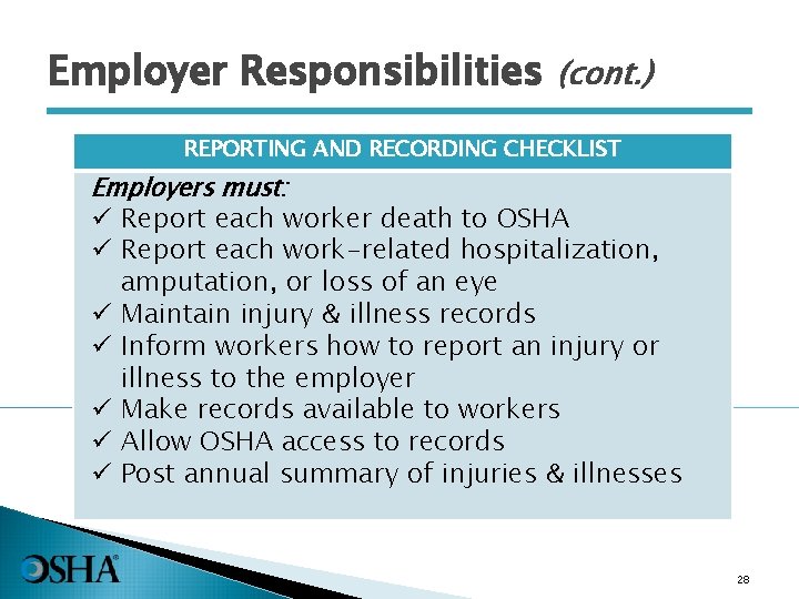Employer Responsibilities (cont. ) REPORTING AND RECORDING CHECKLIST Employers must: ü Report each worker