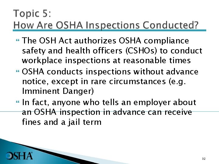  The OSH Act authorizes OSHA compliance safety and health officers (CSHOs) to conduct