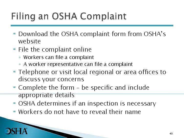  Download the OSHA complaint form from OSHA’s website File the complaint online ◦