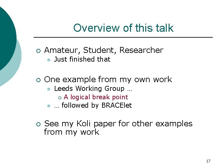 Overview of this talk ¡ Amateur, Student, Researcher l ¡ One example from my