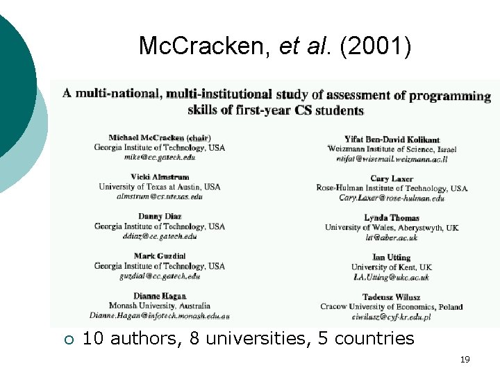 Mc. Cracken, et al. (2001) ¡ 10 authors, 8 universities, 5 countries 19 