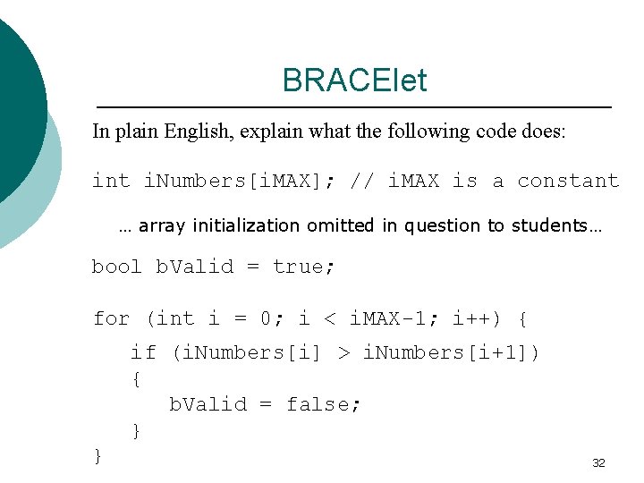 BRACElet In plain English, explain what the following code does: int i. Numbers[i. MAX];