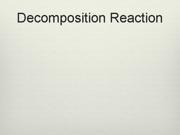 Decomposition Reaction 