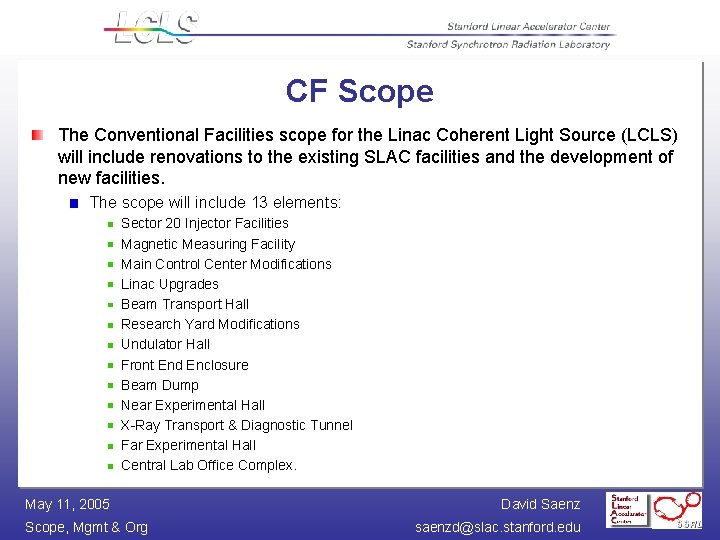 CF Scope The Conventional Facilities scope for the Linac Coherent Light Source (LCLS) will