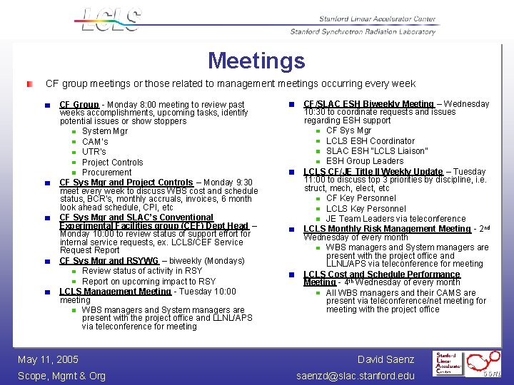 Meetings CF group meetings or those related to management meetings occurring every week CF