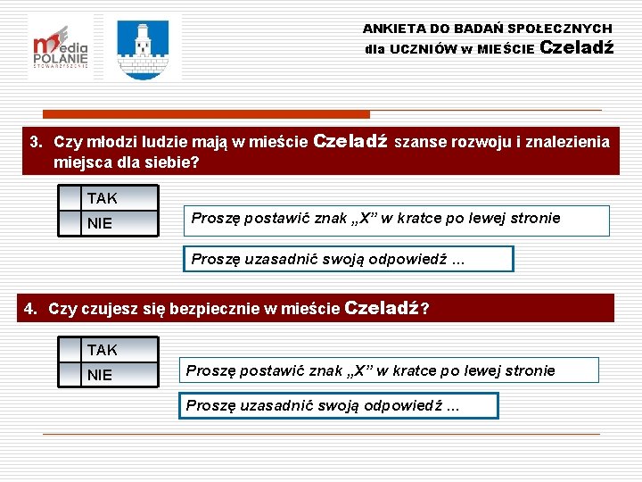ANKIETA DO BADAŃ SPOŁECZNYCH dla UCZNIÓW w MIEŚCIE Czeladź 3. Czy młodzi ludzie mają