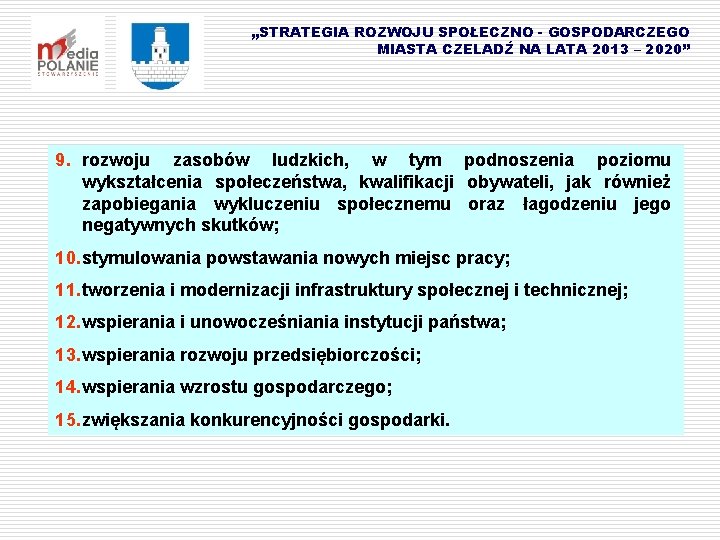„STRATEGIA ROZWOJU SPOŁECZNO - GOSPODARCZEGO MIASTA CZELADŹ NA LATA 2013 – 2020” 9. rozwoju