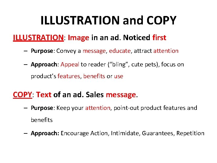 ILLUSTRATION and COPY ILLUSTRATION: Image in an ad. Noticed first – Purpose: Convey a