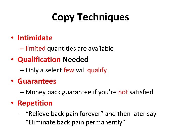 Copy Techniques • Intimidate – limited quantities are available • Qualification Needed – Only