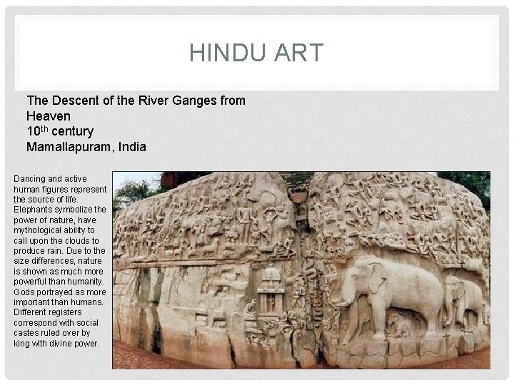 HINDU ART The Descent of the River Ganges from Heaven 10 th century Mamallapuram,