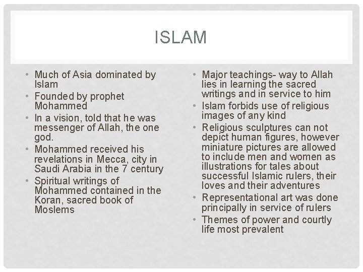 ISLAM • Much of Asia dominated by Islam • Founded by prophet Mohammed •
