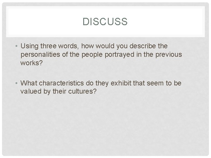 DISCUSS • Using three words, how would you describe the personalities of the people