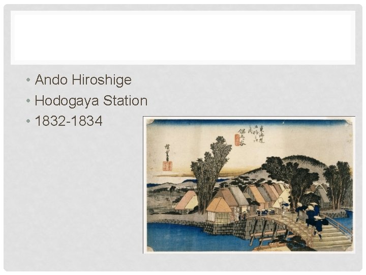  • Ando Hiroshige • Hodogaya Station • 1832 -1834 