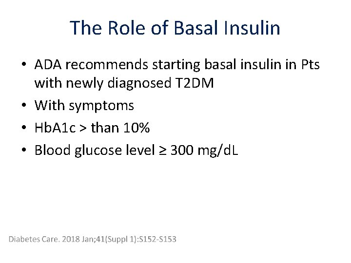 The Role of Basal Insulin • ADA recommends starting basal insulin in Pts with