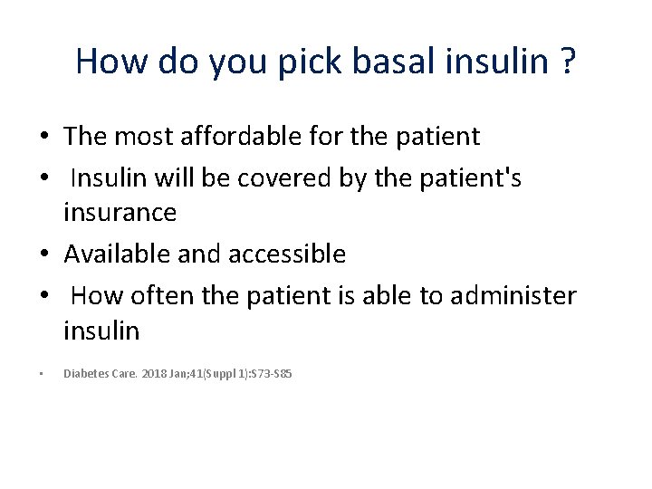 How do you pick basal insulin ? • The most affordable for the patient