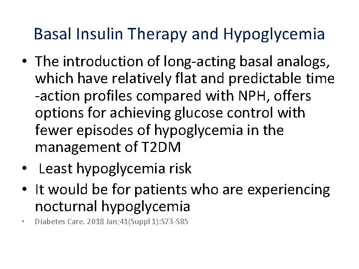 Basal Insulin Therapy and Hypoglycemia • The introduction of long-acting basal analogs, which have