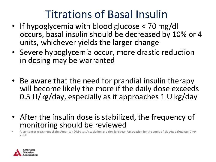 Titrations of Basal Insulin • If hypoglycemia with blood glucose < 70 mg/dl occurs,